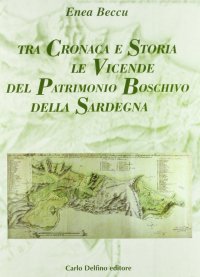 Tra cronaca e storia le vicende del patrimonio boschivo della Sardegna