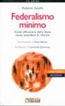 Federalismo minimo. Come affrancarsi dallo Stato senza attendere le riforme