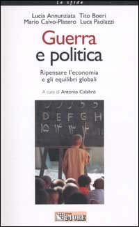 Guerra e politica. Ripensare l'economia e gli equilibri globali