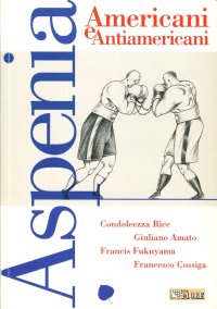Aspenia. Vol. 19. Americani e Antiamericani