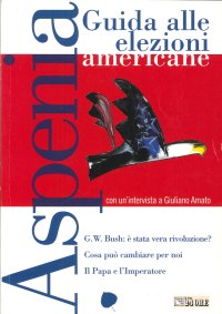 Aspenia. Vol. 26: Guida alle Elezioni Americane