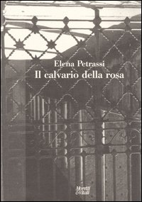 Il calvario della rosa Il calvario della rosa