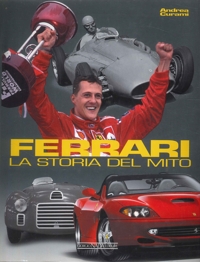 Ferrari la storia del mito 1947-2000