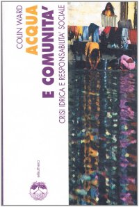 Acqua e comunità. Crisi idrica e responsabilità sociale