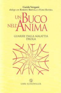 Un buco nell'anima. Guarire dalla malattia droga