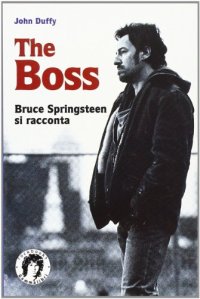 The boss. Bruce Springsteen si racconta