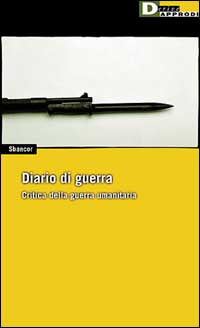 Diario di guerra a critica della guerra umanitaria