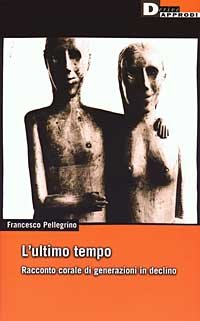 L'ultimo tempo. Racconto corale di generazioni in declino