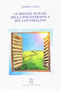Le regole di base della psicoterapia e del counselling