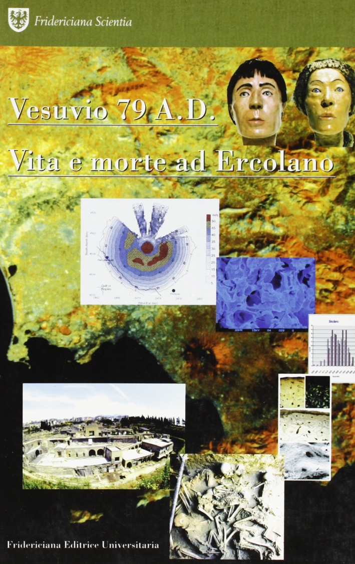 Vesuvio 79 A.D. Vita e morte ad Ercolano. Vesuvio 79 A.D. Vita e morte ad Ercolano.