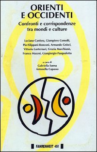 Orienti e occidenti. Confronti e corrispondenze tra mondi e culture Orienti e occidenti. Confronti e corrispondenze tra mondi e culture