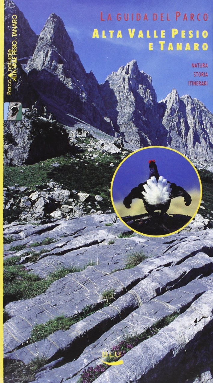 La guida del parco alta valle Pesio e Tanaro. Natura, storia, itinerari La guida del parco alta valle Pesio e Tanaro. Natura, storia, itinerari