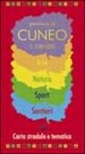 Provincia di Cuneo 1:100.000. Arte, natura, sport, sentieri. Carta stradale e tematica Provincia di Cuneo 1:100.000. Arte, natura, sport, sentieri. Carta stradale e tematica