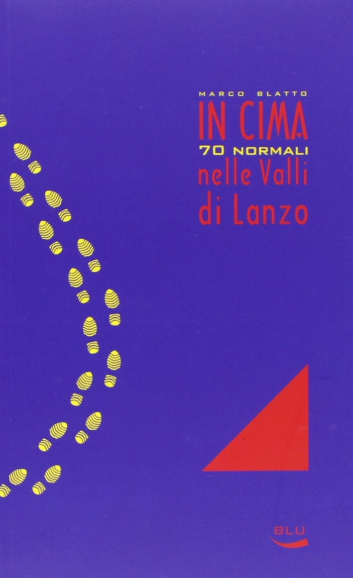 In cima. 70 normali nelle valli di Lanzo In cima. 70 normali nelle valli di Lanzo