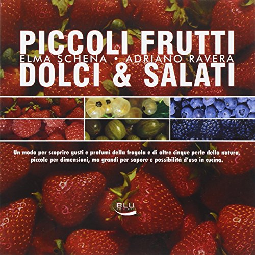 Piccoli frutti. Dolci & salati Piccoli frutti. Dolci & salati