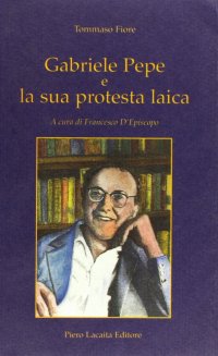 Gabriele Pepe e la sua protesta laica