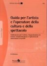 Guida per l'artista e l'operatore della cultura e dello spettacolo