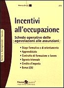 Incentivi all'occupazione. Schede operative delle agevolazioni alle assunzioni