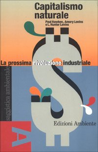 Capitalismo naturale. La prossima rivoluzione industriale