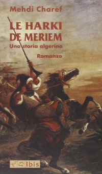 Le harki de Meriem. Una storia algerina