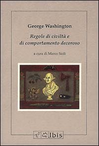Rules of civility and decent behaviour-Regole di civiltà e di comportamento decoroso