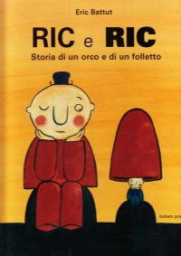 Ric e Ric. Storia di un orco e di un folletto