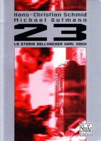 Ventitré. La storia dell'Hacker Karl Koch