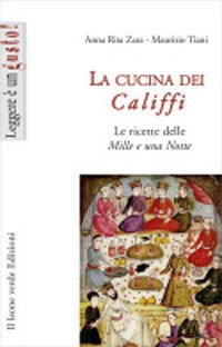 La cucina dei califfi. Le ricette delle «Mille e una notte»