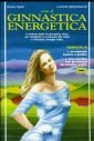 Corso di ginnastica energetica. Il metodo Sybel di ginnastica dolce per risvegliare la coscienza del corpo e rinnovare l'energia vitale