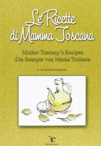 Le ricette di mamma Toscana