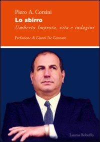 Lo sbirro. Umberto Improta, vita e indagini