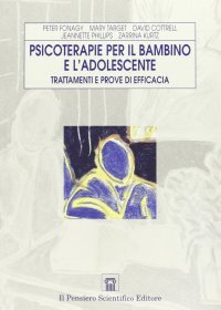 Psicoterapia per il bambino e l'adolescente. Trattamenti e prove di efficacia