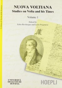 Studies on Volta and his Times. Vol. 1