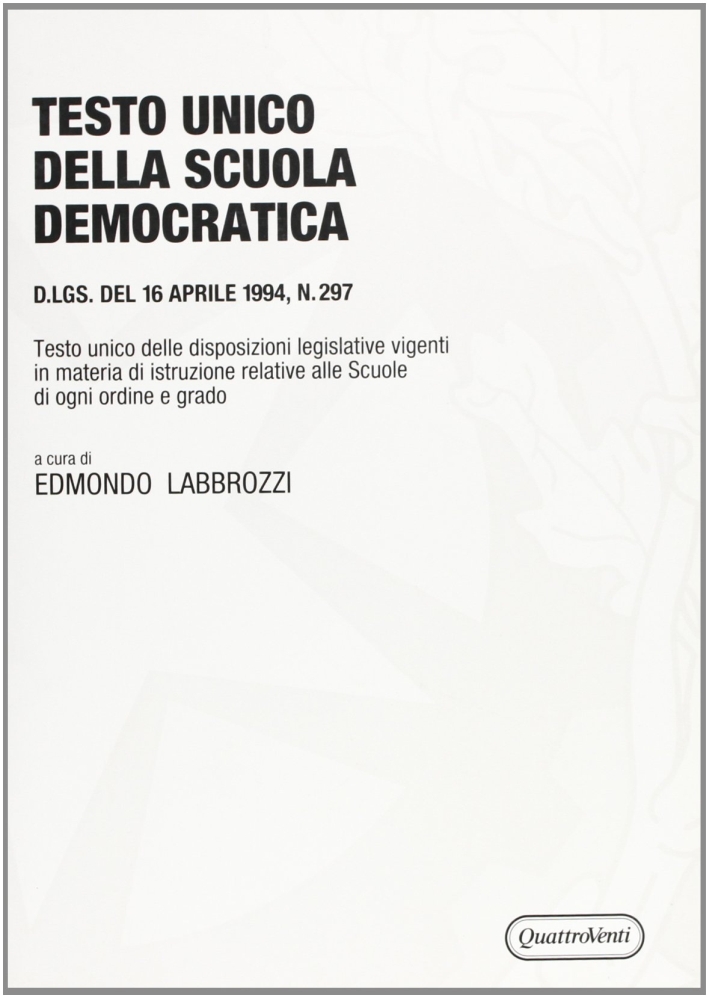 Testo Unico della scuola democratica. DL 16 aprile 1994, n. 297
