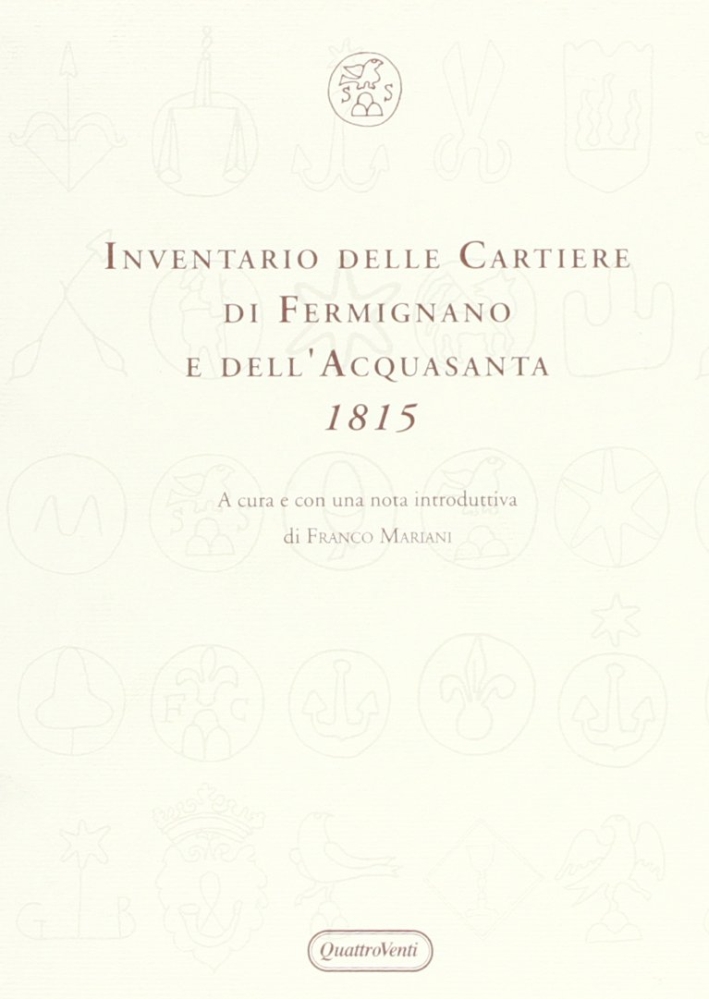 Inventario delle Cartiere di Fermignano e dell'Acquasanta (1815) Inventario delle Cartiere di Fermignano e dell'Acquasanta (1815)