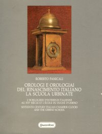 Orologi e orologiai del Rinascimento. La scuola urbinate
