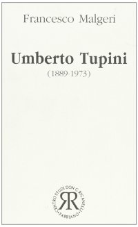 Umberto Tupini (1889-1973). Dal Partito Popolare al secondo dopoguerra