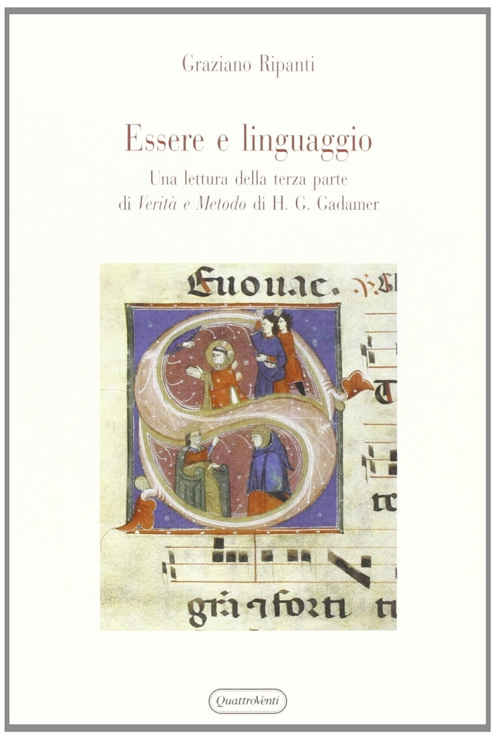 Essere e linguaggio. Una lettura della terza parte di «Verità e metodo» di H. G. Gadamer