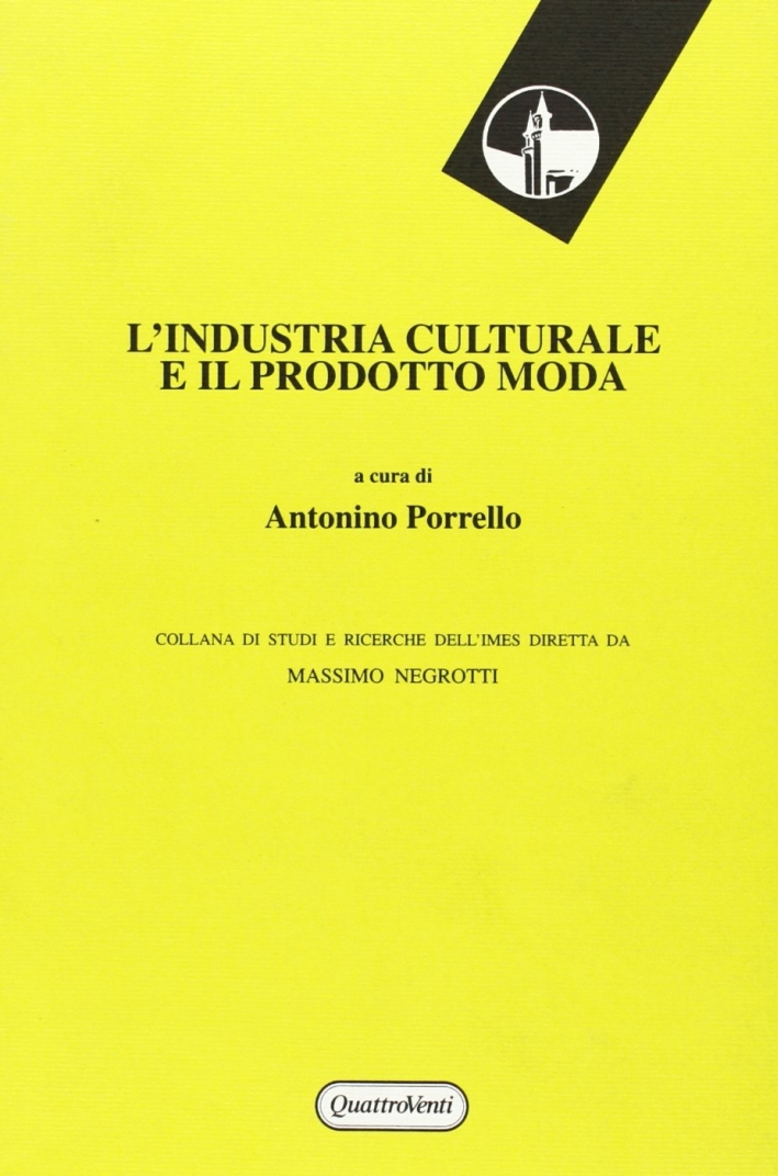 L'industria culturale e il prodotto moda L'industria culturale e il prodotto moda