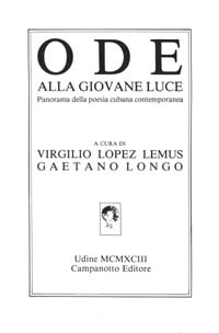 Panorama della poesia cubana contemporanea. Ode alla giovane luce. Testo originale a fronte Panorama della poesia cubana contemporanea. Ode alla giovane luce. Testo originale a fronte