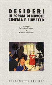 Desideri in forma di nuvole. Cinema e fumetto Desideri in forma di nuvole. Cinema e fumetto