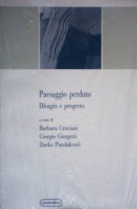 Paesaggio perduto. Disagio e progetto