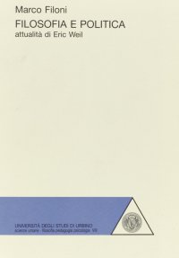 Filosofia e politica. Attualità di Eric Weil