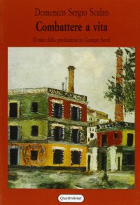 Combattere a vita. Il mito della produzione in Georges Sorel