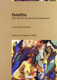 Pedofilia. Stato dell'arte sulle perversioni pedosessuali