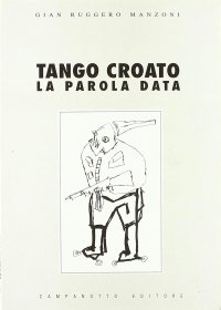 Tango croato. La parola data