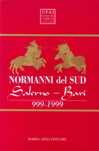 Normanni del Sud. Salerno-Bari 999-1999