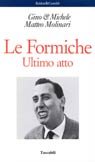 Anche le formiche nel loro piccolo s'incazzano. Ultimo atto