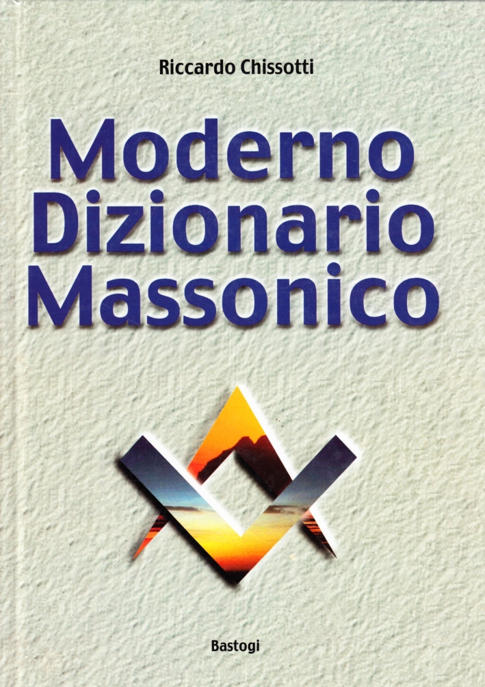 Moderno dizionario massonico. Moderno dizionario massonico.
