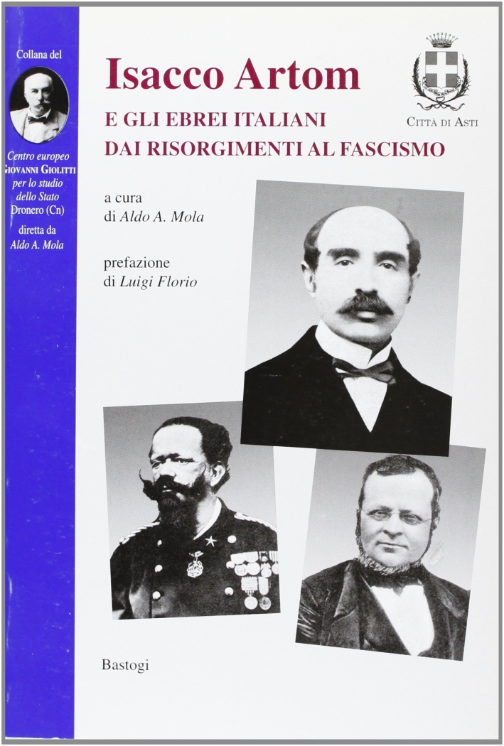 Isacco Artom e gli ebrei italiani dai risorgimenti al fascismo Isacco Artom e gli ebrei italiani dai risorgimenti al fascismo